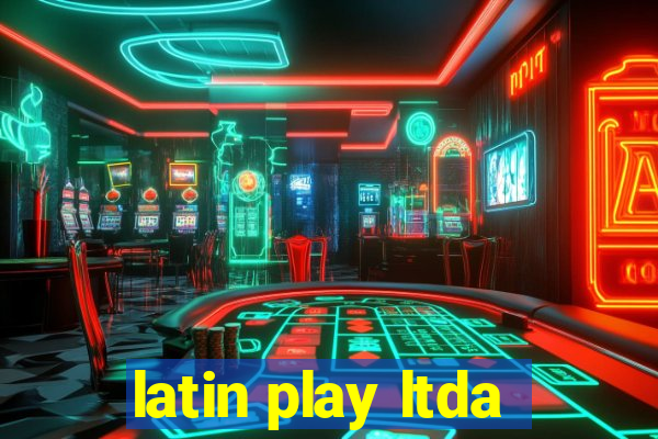 latin play ltda